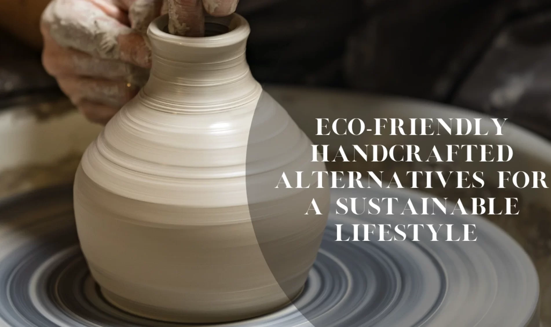 Eco-friendly Handcrafted Alternatives for a Sustainable Lifestyle